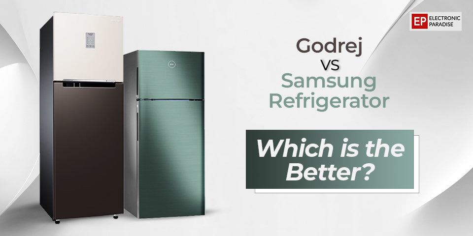 Godrej Refrigerator vs. Samsung Refrigerator