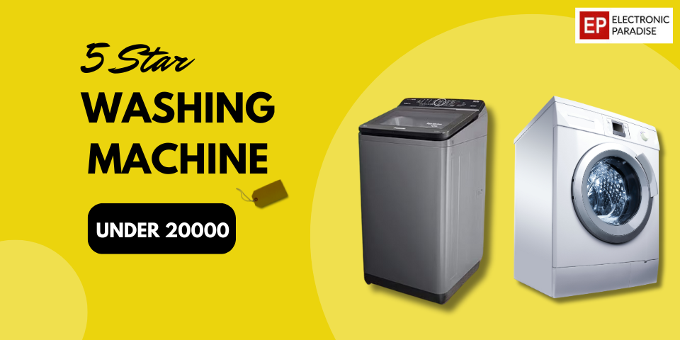 5 Star Washing Machine Under 20000