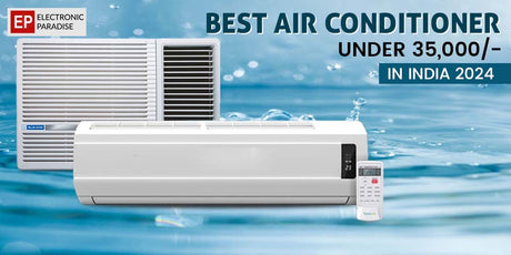 Best AC Under 35000 in India 2024