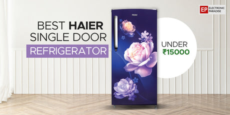 Best Haier Single Door Refrigerator Under 15000