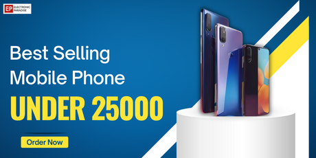 Best Selling Mobile Phone Under 25000