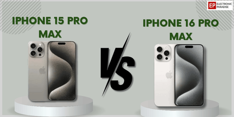 Apple iPhone 15 Pro Max vs iPhone 16 Pro Max