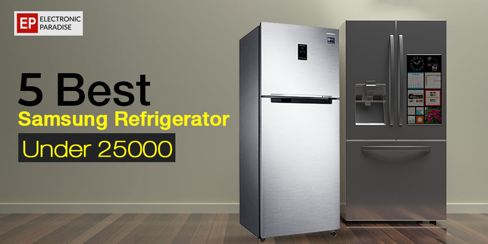 5 Best Samsung Refrigerators Under 25000