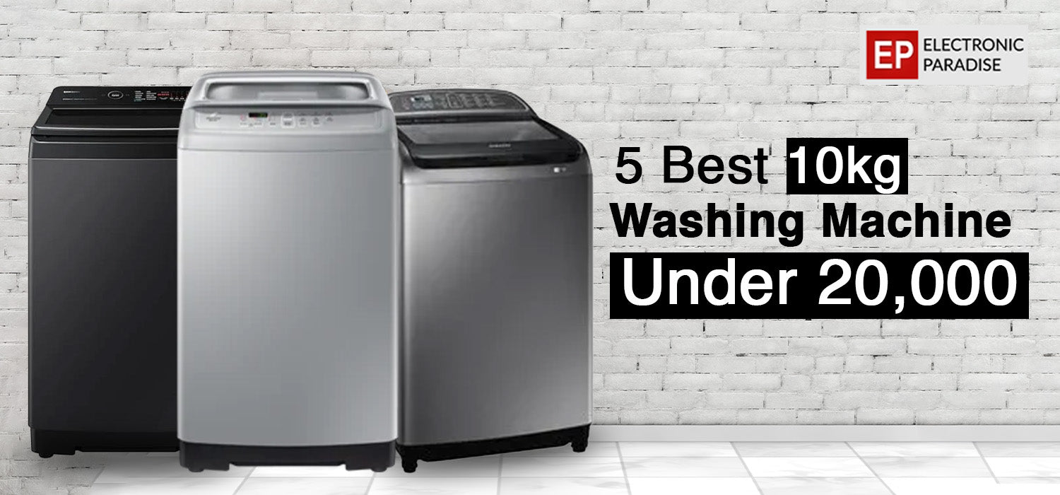 5 Best 10kg Washing Machine Under 20000