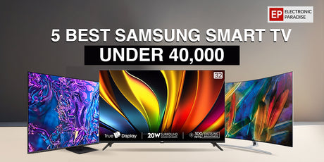 5 Best Samsung Smart TV Under 40000