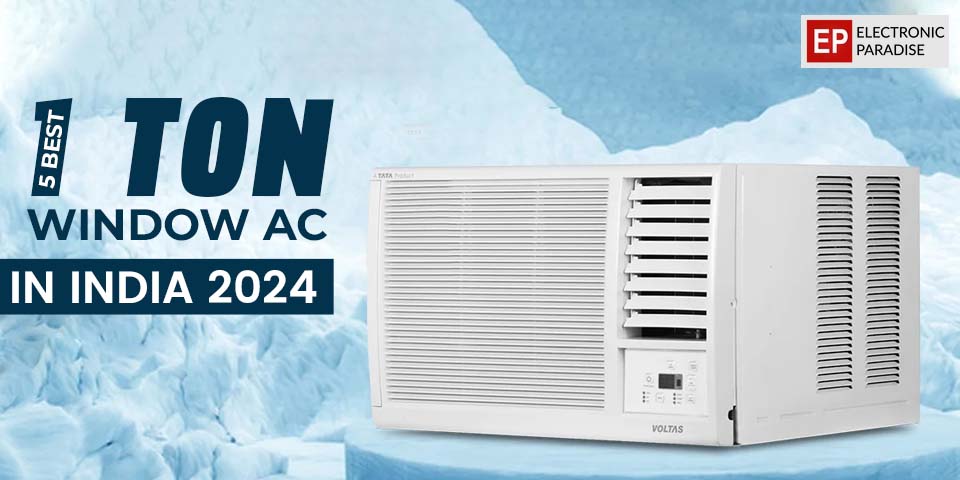 5 Best 1 Ton Window AC in India 2024