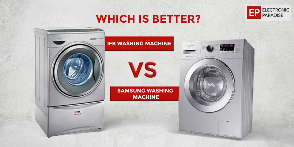IFB Washing Machine vs Samsung Washing Machine