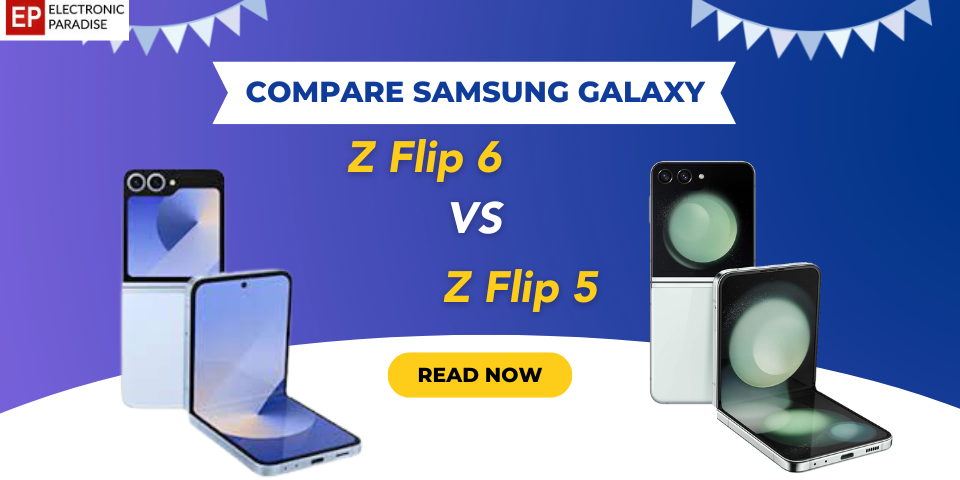 Samsung Galaxy Z Flip 6 vs Flip 5