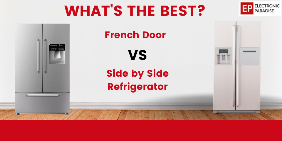 French Door vs Side by Side Refrigerator