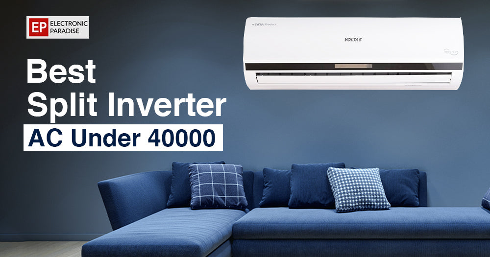 Split Inverter AC Under 40000 | Buy Inverter AC | Electronic Paradise